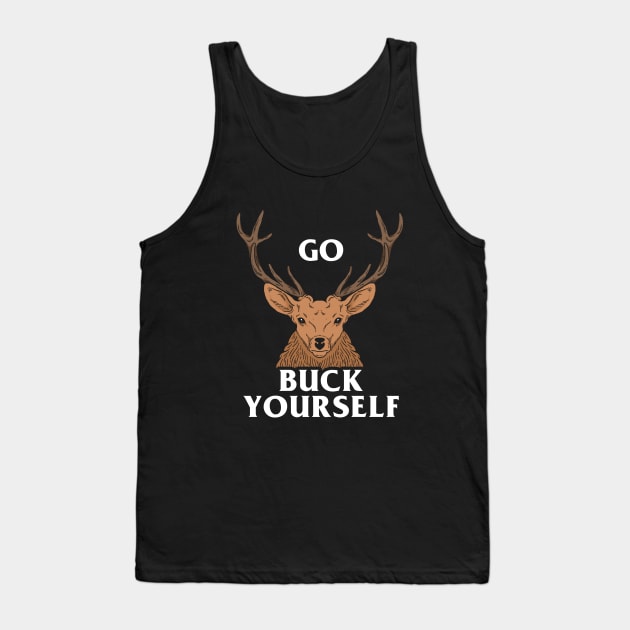 Go Buck Yourself Tank Top by dumbshirts